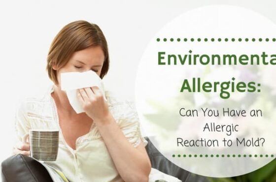 Environmental Allergies- Can You Have an Allergic Reaction to Mold?