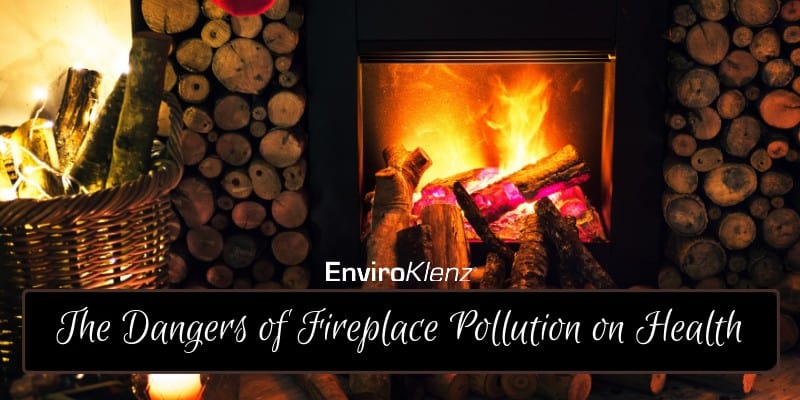 The Dangers of Fireplace Pollution on Health